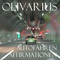 Autofahren - Affirmationen - Olivarius - Hörbuch
