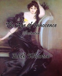 The Age of Innocence (Illustrated) - Edith Wharton - E-Book