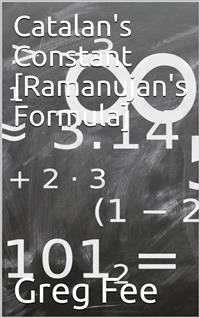 Catalan's Constant [Ramanujan's Formula] - Greg Fee - E-Book