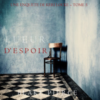 Lueur d'Espoir (Une Enquête de Keri Locke – Tome 5) - Blake Pierce - Hörbuch