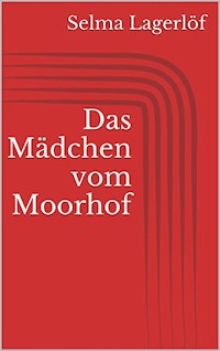 Das Mädchen vom Moorhof - Selma Lagerlöf - E-Book
