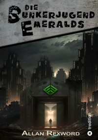Die Bunkerjugend Emeralds - Allan Rexword - E-Book