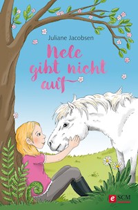 Nele gibt nicht auf - Juliane Jacobsen - E-Book