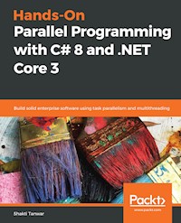 Hands-On Parallel Programming with C# 8 and .NET Core 3 - Shakti Tanwar - E-Book