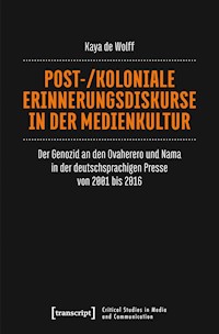 Post-/koloniale Erinnerungsdiskurse in der Medienkultur - Kaya de Wolff - kostenlos E-Book