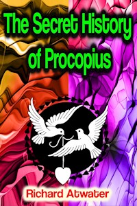 The Secret History of Procopius - Richard Atwater - E-Book