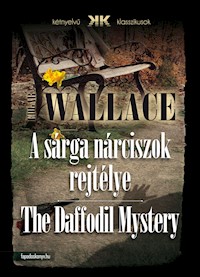 A sárga nárciszok rejtélye - The Daffodil Mystery - Edgar Wallace - E-Book