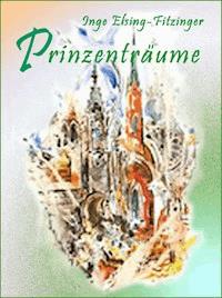 Prinzenträume - Inge Elsing-Fitzinger - E-Book