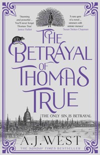The Betrayal of Thomas True - A J West - E-Book
