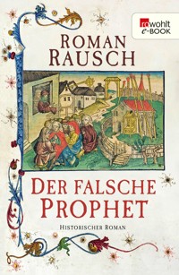 Der falsche Prophet - Roman Rausch - E-Book
