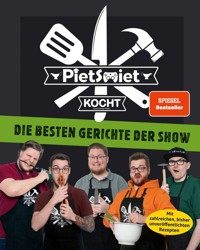 PietSmiet kocht. Die besten Gerichte der Show - PietSmiet - E-Book