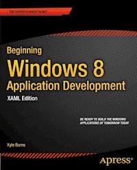 Beginning Windows 8 Application Development - XAML Edition - Kyle Burns - E-Book
