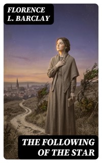 The Following of the Star - Florence L. Barclay - E-Book