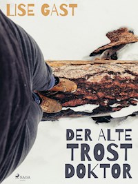 Der alte Trostdoktor - Lise Gast - E-Book