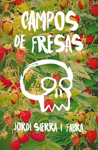 Campos de fresas - Jordi Sierra i Fabra - E-Book