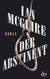 Der Abstinent - Ian McGuire - E-Book