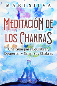Meditación de los Chakras - Mari Silva - E-Book