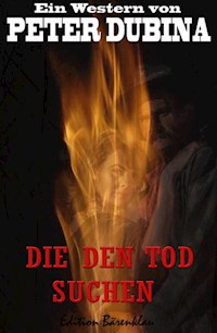 Die den Tod suchen - Peter Dubina - kostenlos E-Book