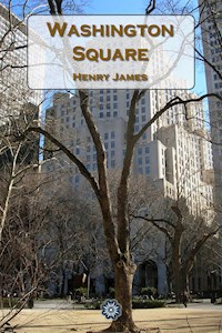 Washington Square - Henry James - E-Book