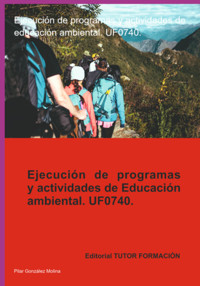 Ejecución De Programas Y Actividades De Educación Ambiental. Uf0740. - Pilar González Molina - E-Book