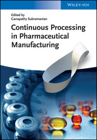 Continuous Processing in Pharmaceutical Manufacturing - Ganapathy Subramanian - E-Book