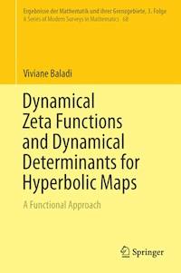 Dynamical Zeta Functions and Dynamical Determinants for Hyperbolic Maps - Viviane Baladi - E-Book
