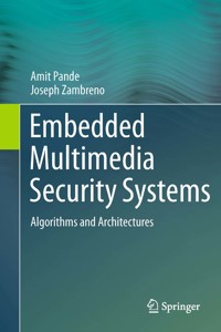 Embedded Multimedia Security Systems - Amit Pande - E-Book