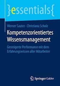 Kompetenzorientiertes Wissensmanagement - Werner Sauter - E-Book