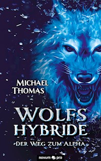 Wolfshybride - Michael Thomas - E-Book