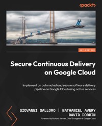 Secure Continuous Delivery on Google Cloud - Giovanni Galloro - E-Book