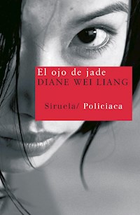 El ojo de jade - Diane Wei Liang - E-Book