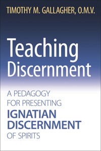Teaching Discernment - Timothy M. Gallagher - E-Book