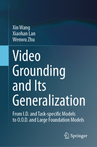 Video Grounding and Its Generalization - Xin Wang - E-Book
