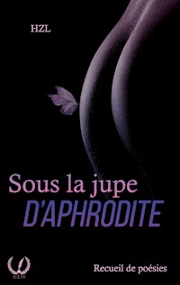 Sous la jupe d'Aphrodite - HZL - E-Book