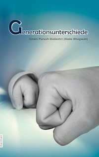 Generationsunterschiede - Dada Bhagwan - E-Book