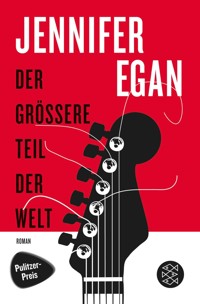 Der grössere Teil der Welt - Jennifer Egan - E-Book