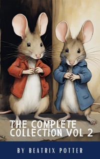 The Complete Beatrix Potter Collection vol 2 : Tales & Original Illustrations - Beatrix Potter - E-Book
