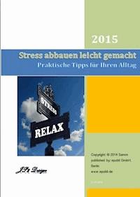 Stress abbauen leicht gemacht - Stephan Samm - E-Book