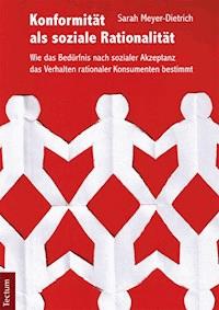 Konformität als soziale Rationalität - Sarah Meyer-Dietrich - E-Book