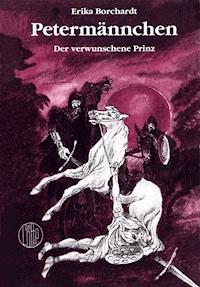 Petermännchen, der verwunschene Prinz - Erika Borchardt - E-Book