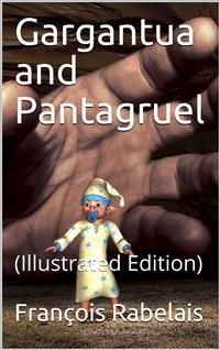 Gargantua and Pantagruel - François Rabelais - E-Book