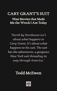CARY GRANT'S SUIT - Todd McEwen - E-Book