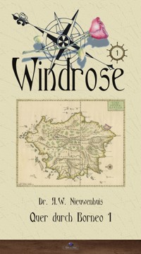 Quer durch Borneo 1 - Dr. Anton Wilhelm Nieuwenhuis - E-Book