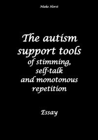 The autism support tools -Autism, bullying, stimming, self-talk, masking, - Nieke Horst - E-Book