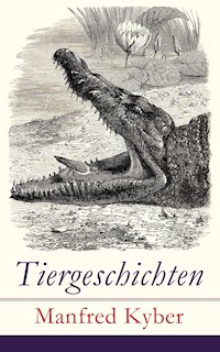 Tiergeschichten - Manfred Kyber - E-Book