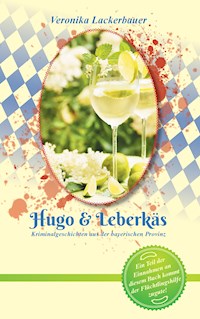 Hugo & Leberkäs - Veronika Lackerbauer - E-Book