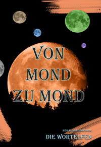 Von Mond zu Mond - Anita E. Dobes - E-Book