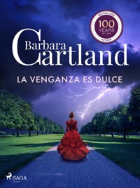 La venganza es dulce - Barbara Cartland - E-Book