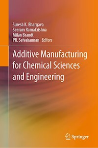 Additive Manufacturing for Chemical Sciences and Engineering -  - E-Book