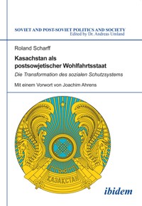 Kasachstan als postsowjetischer Wohlfahrtsstaat - Roland Scharff - E-Book